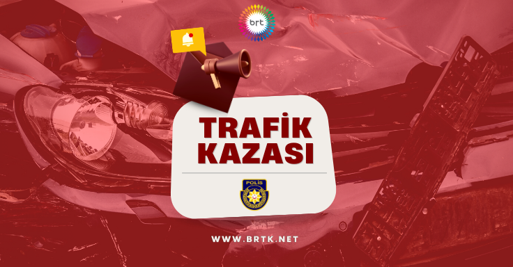 Trafik kazası:14 yaşındaki ehliyetsiz sürücü yaṣamını kaybetti – BRTK